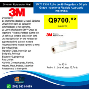 3M 7310 Rollo de 48 pulgadas x 50 yardas Grado Ingenieria Flexible Avanzado Imprimible - GL Distribuidora - Guatemala Junio 2022