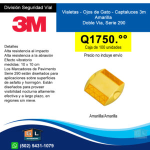 Vialetas - Ojos de Gato - Captaluces 3M Serie 290 Amarilla-Amarilla- Guatemala Junio 2022