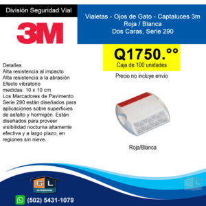 Vialetas - Ojos de Gato - Captaluces - 3M Serie 290 Roja Blanca dos caras- Guatemala Junio 2022