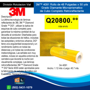 3M 4091 Amarillo Rollo de 48 pulgadas x 50 yardas Grado Diamante Microprismatico Retroreflectante - GL Distribuidora - Guatemala Junio 2022